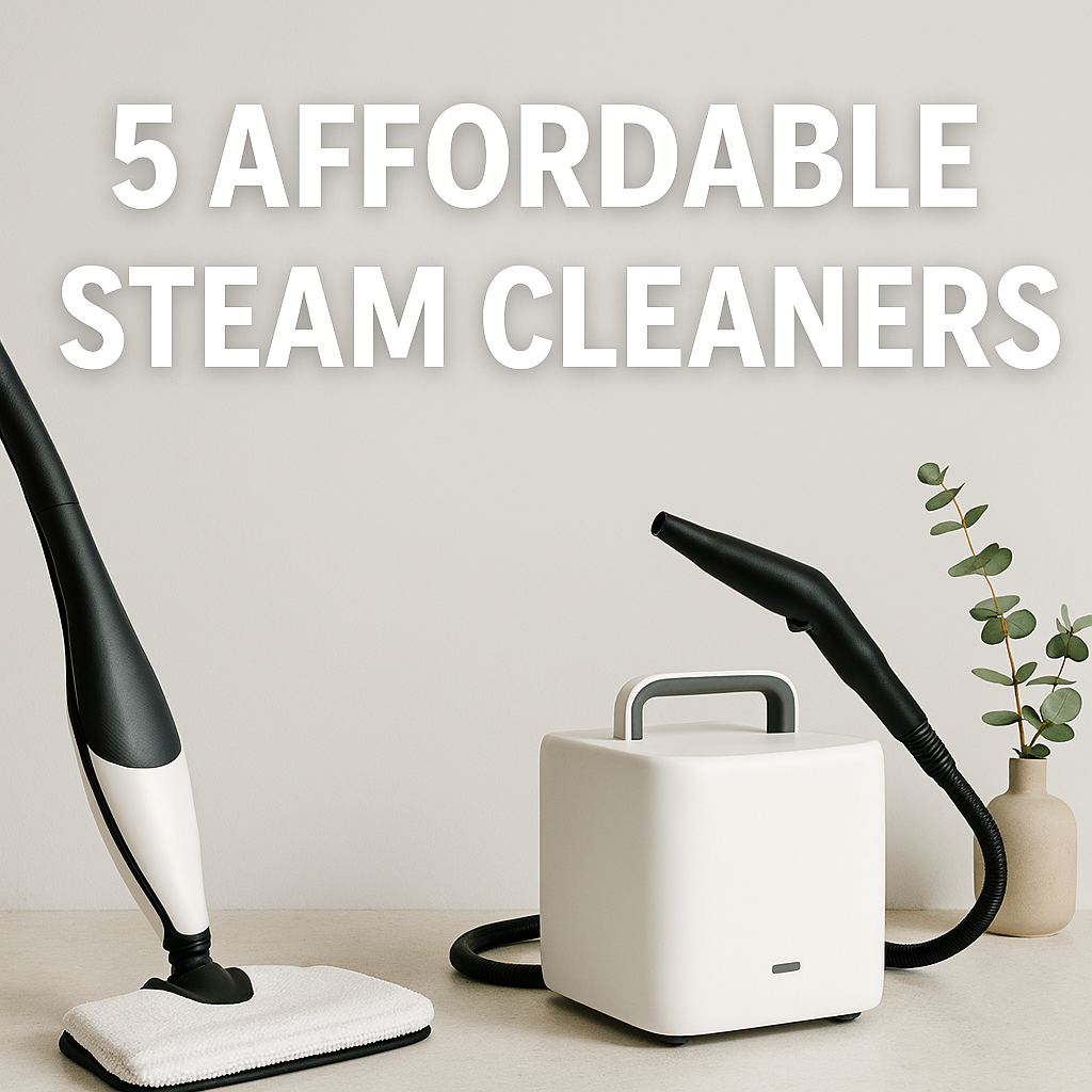 “Minimal 3x2 featured image with bold white text ‘5 Affordable Steam Cleaners’, showing two sleek steam cleaning devices on neutral surface with eucalyptus decor.”